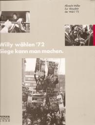 Albrecht Müller: Willy wählen '72