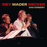 Reinhard Mey, Hannes Wader, Konstantin Wecker: Mey Wader Wecker - Das Konzert