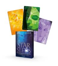 Birgit Fischer: Starseeds - Das Kartenset der Sternenvölker