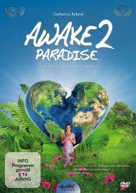 Catharina Roland, Dieter Broers, Rüdiger Dahlke, Charles Eisenstein, John Gray, Dain Heer, Gerald Hüther, Bernd Kolb, Veit Lindau, Bruce Lipton, Barbara Marx-Hubbard, Linda Tellington-Jones: AWAKE2PARADISE