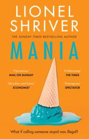 Lionel Shriver: Mania
