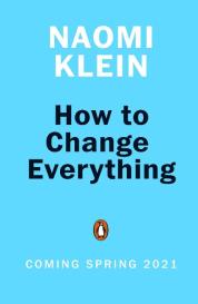 Naomi Klein, Rebecca Stefoff: How To Change Everything