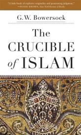 G. W. Bowersock: The Crucible of Islam