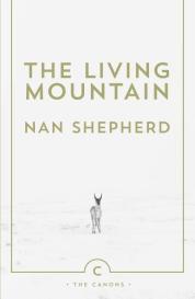 Nan Shepherd: The Living Mountain