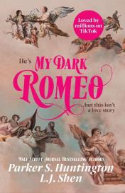 Parker S. Huntington, L. J. Shen: My Dark Romeo