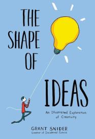 Grant Snider: The Shape of Ideas