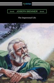 Joseph Benner: The Impersonal Life