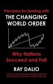 Ray Dalio: Principles for Dealing with the Changing World Order