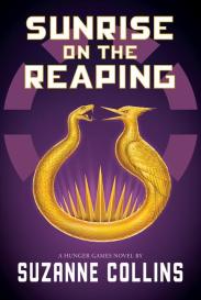 Suzanne Collins: Sunrise on the Reaping (a Hunger Games Novel)