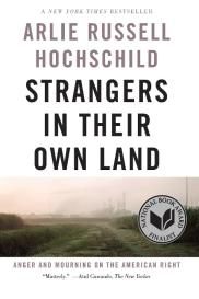 Arlie Russell Hochschild: Strangers In Their Own Land