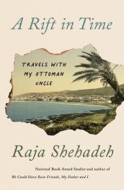 Raja Shehadeh: A Rift in Time