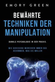 Emory Green: Bewährte Techniken der Manipulation