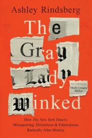 Ashley Rindsberg: The Gray Lady Winked
