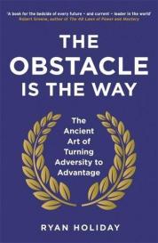 Ryan Holiday: The Obstacle is the Way