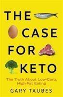 Gary Taubes: The Case for Keto