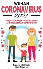 Botao Lei Xiao, Francis Mc Boyle: WUHAN CORONAVIRUS 2021