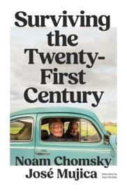 Saúl Alvídrez, Noam Chomsky, José Mujica: Surviving the 21st Century