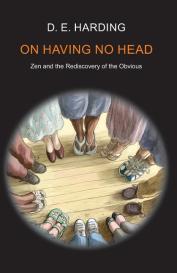 Douglas Edison Harding: On Having No Head