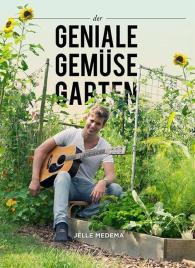 Jelle Medema, Saskia Naber, Robbin de Weerdt, Uta Grünwald: der Geniale Gemüsegarten