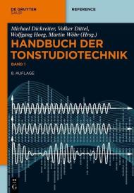 Michael Dickreiter, Volker Dittel, Wolfgang Hoeg, Martin Wöhr: Handbuch der Tonstudiotechnik. 2 Bände