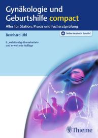 Bernhard Uhl: Gynäkologie und Geburtshilfe compact