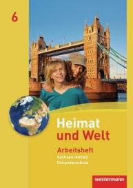 Evelyn Dieckmann, Heike Köppe, Anne-Kathrin Lindau, Ines Schmidt: Heimat und Welt - Ausgabe 2010 für die Sekundarschulen in Sachsen-Anhalt