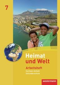 Evelyn Dieckmann, Heike Köppe, Anne-Kathrin Lindau, Ines Schmidt: Heimat und Welt - Ausgabe 2010 für die Sekundarschulen in Sachsen-Anhalt