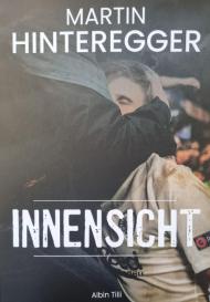 Martin Hinteregger, Albin Tilli, Christian Reichel: Martin Hinteregger Innensicht