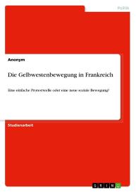 Anonym: Die Gelbwestenbewegung in Frankreich