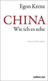 Egon Krenz: CHINA. Wie ich es sehe