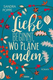 Sandra Poppe: Liebe beginnt, wo Pläne enden