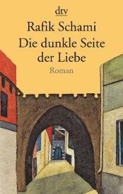 Rafik Schami: Die dunkle Seite der Liebe