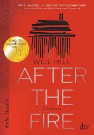 Will Hill: After the Fire - Ausgezeichnet mit dem Deutschen Jugendliteraturpreis 2021