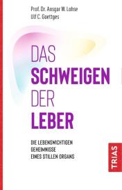Ulf C. Goettges, Ansgar W. Lohse: Das Schweigen der Leber