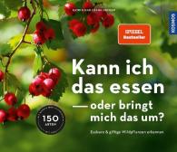 Frank Hecker, Katrin Hecker: Kann ich das essen oder bringt mich das um?