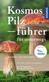 Hans E. Laux: Kosmos Pilzführer für unterwegs