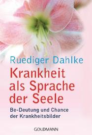 Rüdiger Dahlke: Krankheit als Sprache der Seele