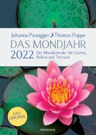 Johanna Paungger, Thomas Poppe: Das Mondjahr 2022. Garten-Spiralkalender