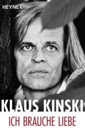Klaus Kinski: Ich brauche Liebe