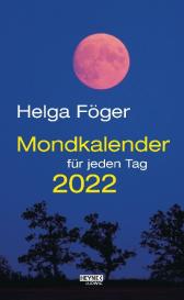 Helga Föger: Mondkalender für jeden Tag 2022 Abreißkalender