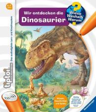 Inka Friese, Stefan Richter: tiptoi® Wieso? Weshalb? Warum? Wir entdecken die Dinosaurier