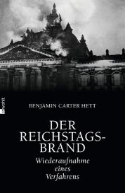 Benjamin Carter Hett: Der Reichstagsbrand