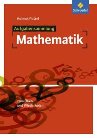 Helmut Postel: Aufgabensammlung Mathematik