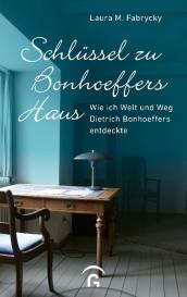 Laura M. Fabrycky, Thomas Görden: Schlüssel zu Bonhoeffers Haus