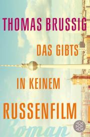 Thomas Brussig: Das gibts in keinem Russenfilm