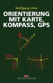 Peter Linke, Wolfgang Linke: Orientierung mit Karte, Kompass, GPS