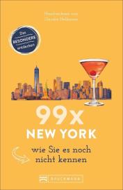 Claudia Hellmann: 99 x New York wie Sie es noch nicht kennen
