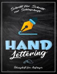 Alexa Riehm: Handlettering Übungsheft für Anfänger - Schritt für Schritt zur Schönschrift