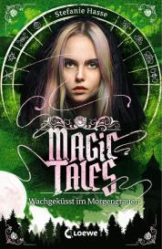 Stefanie Hasse: Magic Tales (Band 2) - Wachgeküsst im Morgengrauen
