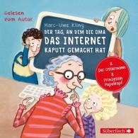 Marc-Uwe Kling, Boris Löbsack: Der Tag, an dem die Oma das Internet kaputt gemacht hat, Der Ostermann, Prinzessin Popelkopf